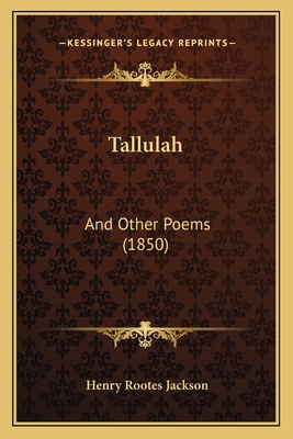 Tallulah: And Other Poems (1850) 1165913917 Book Cover