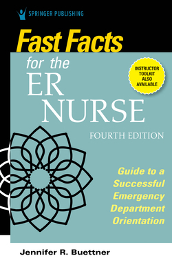 Fast Facts for the ER Nurse, Fourth Edition: Gu... 0826152163 Book Cover