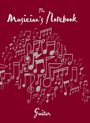 The Musician's Notebook Guitar: Revised Edition 1604333308 Book Cover