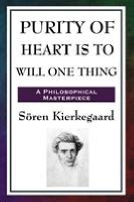 Purity of Heart Is to Will One Thing 1604593172 Book Cover