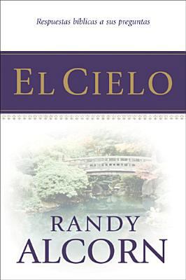 El Cielo: Respuestas Biblicas A Sus Preguntas [Spanish] 1414314922 Book Cover