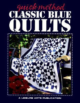 Quick-Method: Classic Blue Quilts 1574860682 Book Cover