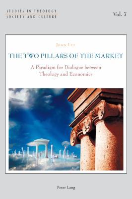 The Two Pillars of the Market: A Paradigm for D... 3034307004 Book Cover