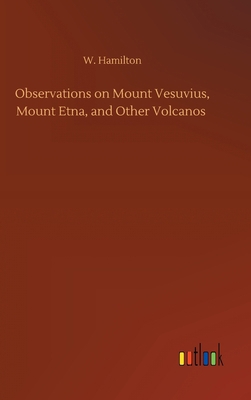 Observations on Mount Vesuvius, Mount Etna, and... 3752381523 Book Cover