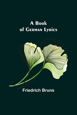 A Book of German Lyrics [German] 9356574243 Book Cover