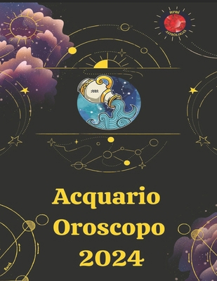 Acquario Oroscopo 2024 [Italian] B0CM6TYFBH Book Cover