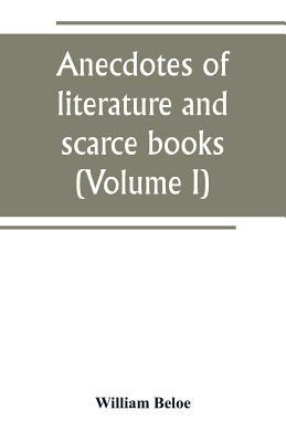 Anecdotes of literature and scarce books (Volum... 9389265037 Book Cover