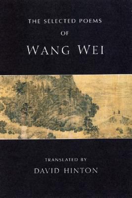 The Selected Poems of Wang Wei 0811216187 Book Cover