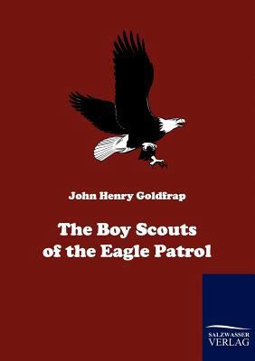 The Boy Scouts of the Eagle Patrol 3861954001 Book Cover