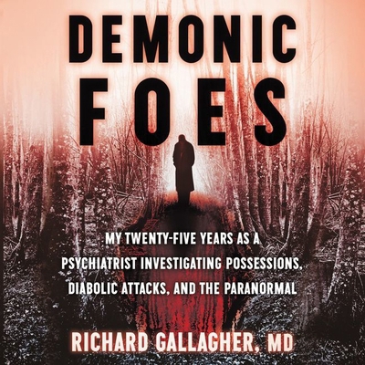 Demonic Foes: My Twenty-Five Years as a Psychia... 1799942589 Book Cover