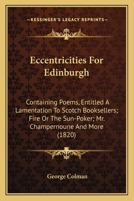 Eccentricities For Edinburgh: Containing Poems,... 1164003801 Book Cover