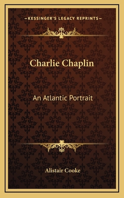 Charlie Chaplin: An Atlantic Portrait 1168676924 Book Cover