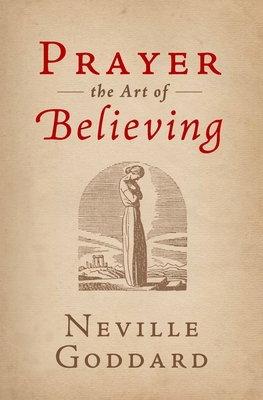 Prayer: The Art of Believing 1679592394 Book Cover