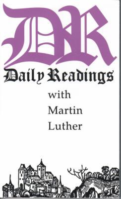 Daily Readings with Martin Luther 0872431576 Book Cover