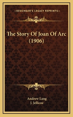 The Story Of Joan Of Arc (1906) 1164230670 Book Cover