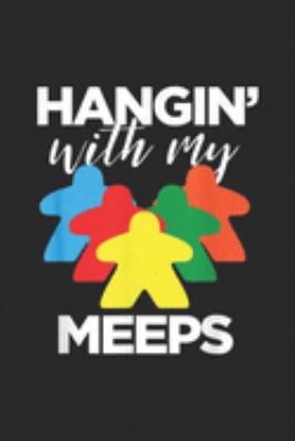 Hanging With My Meeps: Hanging With My Meeps Funny Board Game Night  Journal/Notebook Blank Lined Ruled 6x9 100 Pages