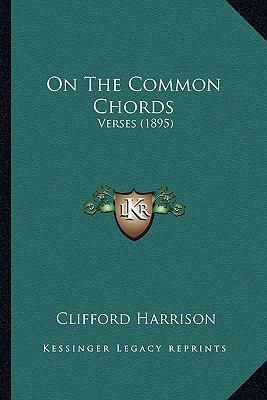 On The Common Chords: Verses (1895) 1164155946 Book Cover