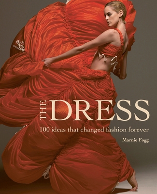 The Dress: 100 Ideas That Changed Fashion Forever 1787399230 Book Cover