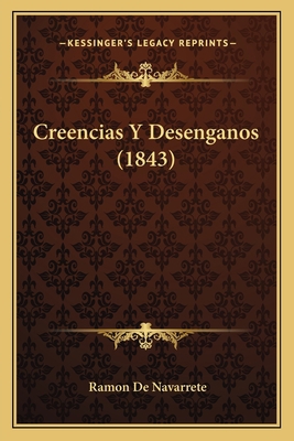 Creencias Y Desenganos (1843) [Spanish] 1167555414 Book Cover