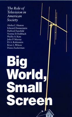 Big World, Small Screen: The Role of Television... 0803272634 Book Cover