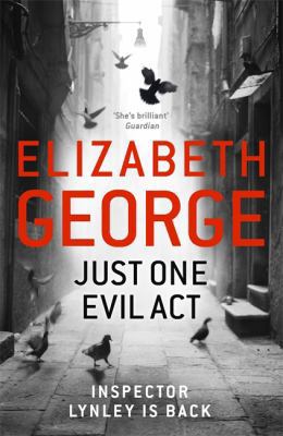 Just One Evil Act: An Inspector Lynley Novel: 15 1444706004 Book Cover