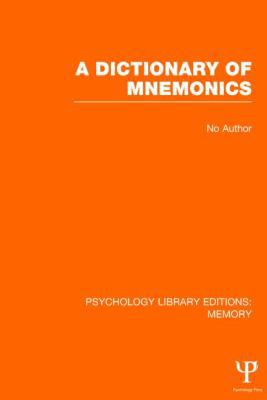 A Dictionary of Mnemonics (PLE: Memory) 1848723482 Book Cover