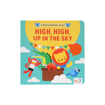 A Find and Feel Story: High, High, Up in the Sky 179723479X Book Cover