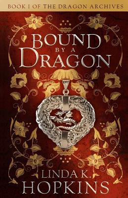Bound by a Dragon (Dragon Archives) 1503034836 Book Cover