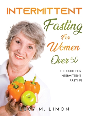 Intermittent Fasting For Women Over 50: The Gui... 5447654599 Book Cover