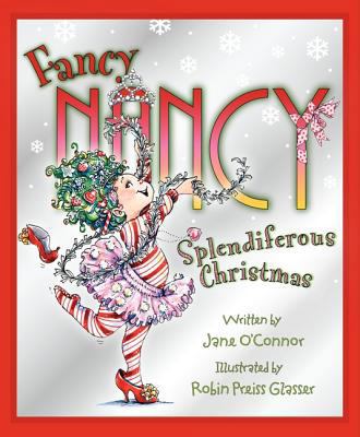 Fancy Nancy: Splendiferous Christmas: A Christm... 0061235903 Book Cover