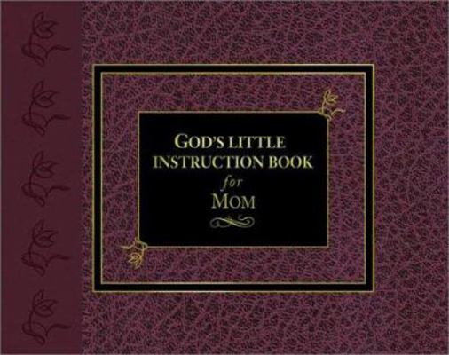 God's Little Instruction Book for Mom 1562928600 Book Cover