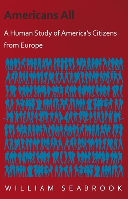 Americans All - A Human Study of America's Citi... 1406700290 Book Cover
