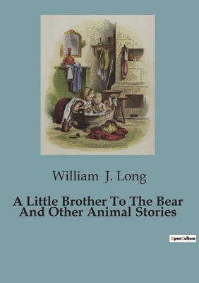 A Little Brother To The Bear And Other Animal S... B0CBXM5KXL Book Cover