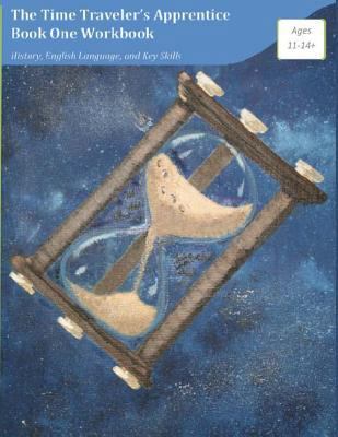 The Time Traveler's Apprentice Book One Workbook 1491263946 Book Cover