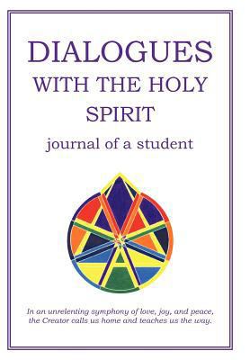 Dialogues with the Holy Spirit: Journal of a St... 1452536899 Book Cover