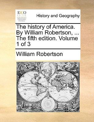 The history of America. By William Robertson, .... 1170448941 Book Cover