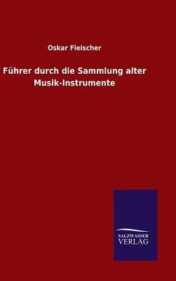 Führer durch die Sammlung alter Musik-Instrumente [German] 3846074276 Book Cover