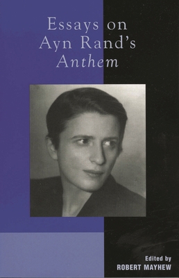 Essays on Ayn Rand's Anthem 0739110314 Book Cover