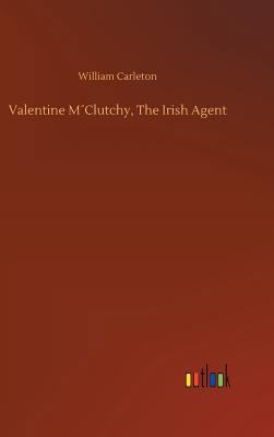 Valentine M´Clutchy, The Irish Agent 3734023378 Book Cover