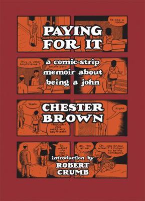 Paying for It: A Comic-Strip Memoir about Being... 1770460489 Book Cover