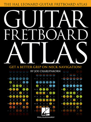 Guitar Fretboard Atlas: Get a Better Grip on Ne... 1480367044 Book Cover