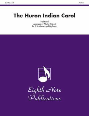 The Huron Indian Carol: Score & Parts 1554724740 Book Cover