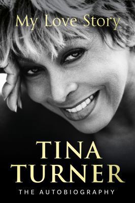 Tina Turner: My Love Story (Official Autobiogra... 1780898983 Book Cover