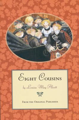 Eight Cousins, or The Aunt-Hill 0316030864 Book Cover