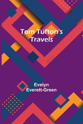 Tom Tufton's Travels 9357957987 Book Cover