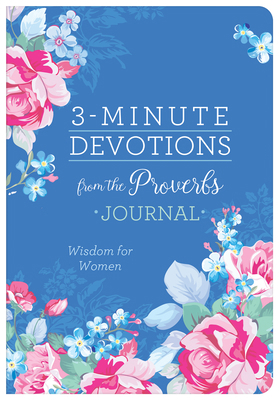 3-Minute Devotions from the Proverbs Journal: W... 1636091296 Book Cover