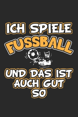 Ich spiele Fussball und das ist auch gut so: Mo... [German] 1688552863 Book Cover