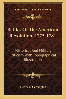 Battles Of The American Revolution, 1775-1781: ... 1163803863 Book Cover