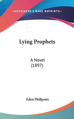 Lying Prophets: A Novel (1897) 1436566169 Book Cover