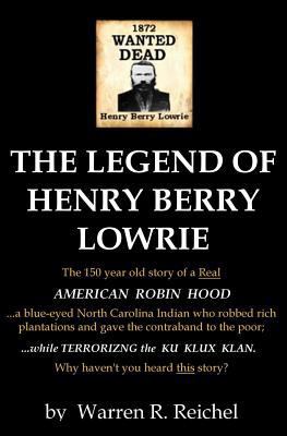 Wanted Dead: The Legend of Henry Berry Lowrie 1536937096 Book Cover